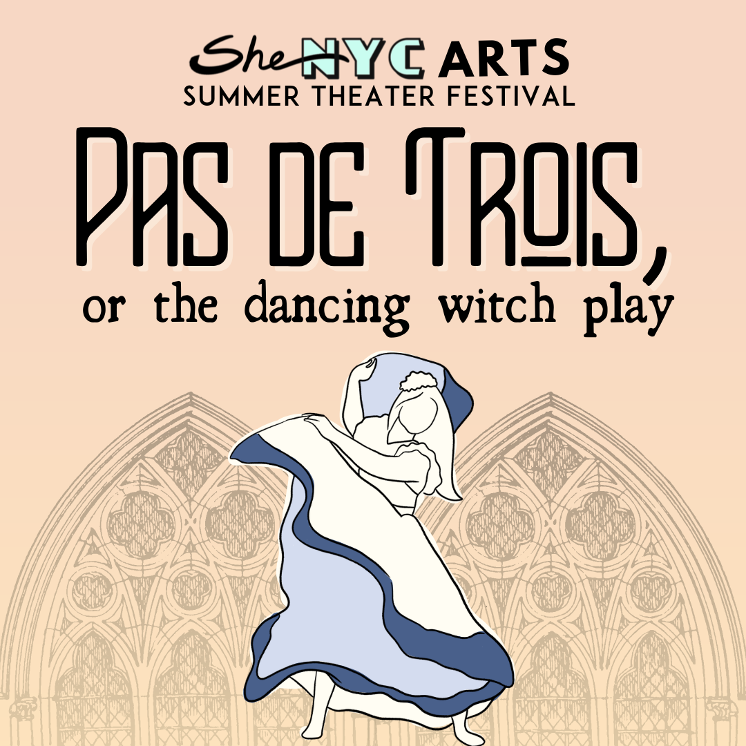 A graphic of a woman dancing in front of a cathedral window reads "Pas de Trois, or The Dancing Witch Play".