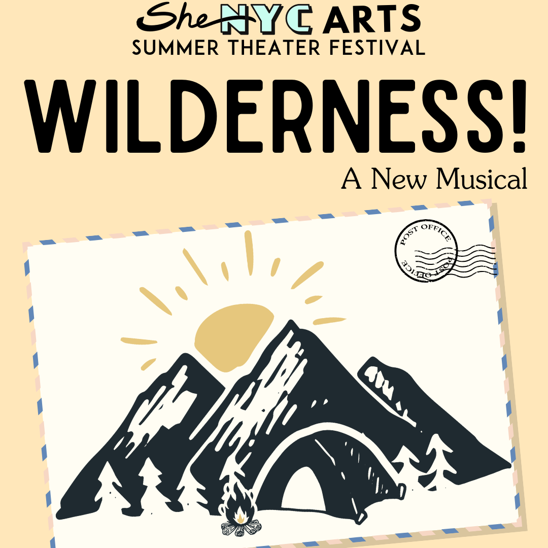 A yellow graphic reads "Wilderness! A New Musical" over an image of a postcard with trees, mountains, and a camping tent.